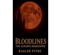 Bloodlines: The Lunaris Awakening