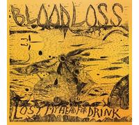 Bloodloss - Lost My Head For Drink