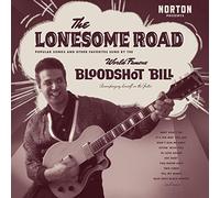 Bloodshot Bill - Lonesome Road