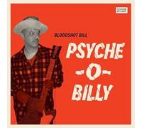 Bloodshot Bill - Psyche-O-Billy [VINYL]