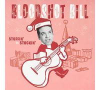 Bloodshot Bill - Stuffin' Her Stockin'/Naughty