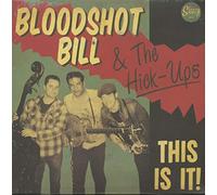 Bloodshot Bill & The Hick - This Is It!