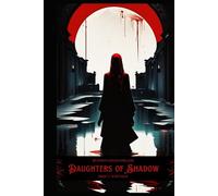 Bloodstained Dreams: Daughters of Shadow