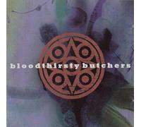 Bloodthirsty Butchers - Bloodthirsty Butchers