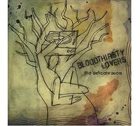 Bloodthirsty Lovers - The Delicate Seam