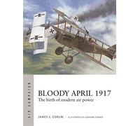 James S. Corum Bloody April 1917 (Tascabile) Air Campaign