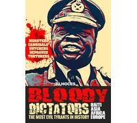 Bloody Dictators The Most Evil Tyrants in History