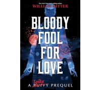 William Ritter Bloody Fool For Love (Copertina rigida)