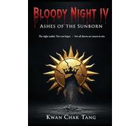 BLOODY NIGHT IV: Ashes of the Sunborn