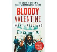 Bloody Valentine: The Story of Britain's Worst Miscarriage of Justice