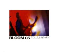 Bloom 05 - Stills & Honey