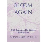Bloom Again: A 90-Day Journal for Women Starting Over