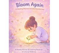 Bloom Again: A Healing Planner & Coloring Journey