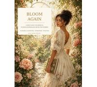 Bloom Again: A Self-Love Coloring & Guided Journaling Book for Women