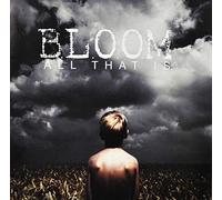 BLOOM - ALL THAT IS