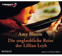 Bloom,Amy - Die unglaubliche Reise der Lillian Leyb, 6 CDs (TARGET - mitten ins Ohr)
