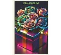 Bloom: An Inspirational Journal for Growth, Creativity, and Personal Flourishing