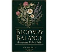 Bloom and Balance: A Menopause Wellness Guide