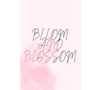 Bloom and Blossom: A Beautiful Floral Lined Journal for writing, Notes, and Daily Reflection: 120-Page Notebook with Elegant Flower Designs for Journaling, Gratitude, Planning, and personal Thoughts