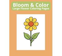Bloom and Color Flower Coloring Pages: Minimalist Flowers Large Print