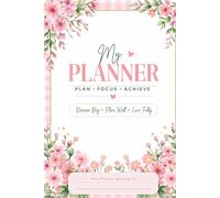 Bloom And Planner:Daily Productivity & Goal Tracker: Plan Your Days Beautifully with Floral Elegance