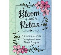 Bloom and Relax: A Calming Journey Through Intricate Floral Designs