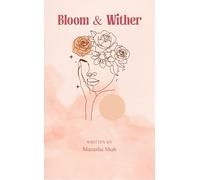 Bloom and Wither A collection of short poems