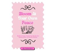 Bloom At Your Own Peace: Bold & Easy Coloring Book For Relaxation & Stress Relief