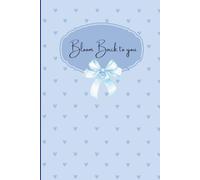 Bloom back to you A Guided: Self-Love & Healing Workbook for Women to Rebuild Confidence, Release Self-Doubt & Grow with Self-Compassion