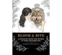 Bloom & Bite: A Coloring Book for Women in Their Untamed Era