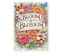Bloom & Blossom: Adult Coloring Book: Floral Designs for Relaxation