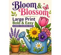 Bloom & Blossom: Large Print Bold & Easy Garden Coloring Book