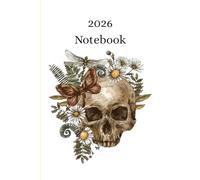 Bloom & Bone: A 2026 Botanical Gothic Notebook for Thoughts, Plans, and Reflections: A gift for friends and family