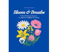 Bloom & Breathe: 52 floral illustrations & quotes for relaxation, mindfulness & creativity: Coloring Book with Inspirational Quotes and Floral Landscapes