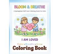 Bloom & Breathe: A Springtime Self-Care Coloring Book For Kids