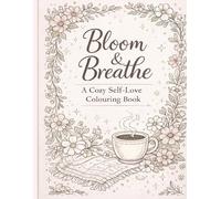 Bloom & Breathe: Elegant Coloring Book For Women