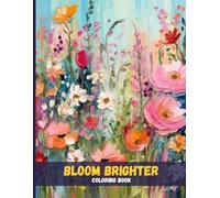 Bloom Brighter: Inspirational Quotes Coloring Pages for Inner Strength