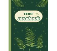Bloom Collection: Fern Notebook | Botanical Lined Notebook: An Elegant Botanical Lined Notebook Featuring 100 Ruled Pages for Notes, Planning, Meetings, School, Work & Everyday Writing