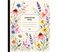 Bloom Collection: Watercolor Wildflowers Composition Book: Wide Ruled Notebook for School, Work, Notes, Journaling & Everyday Writing
