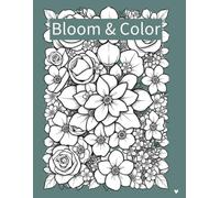 Bloom & Color: Elegant floral coloring pages for creative moments