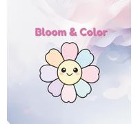 Bloom & Color: Flower Colouring Book for Kids