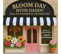 Bloom Day with Daddy: Bella's Thankful Adventure