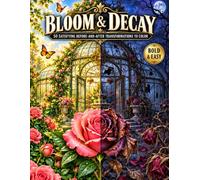 BLOOM & DECAY: 50 Satisfying Before-and-After Transformations to Color