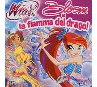 Bloom e la fiamma del drago! Winx club. Ediz. illustrata