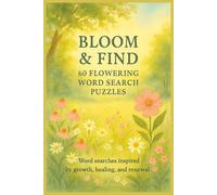 Bloom & Find 60 Flowering Word Search Puzzles: Word searches inspired by growth, healing, and renewal