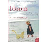 Kelle Hampton Bloom (Tascabile)