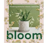Bloom: Flowering Plants for Indoors and Balconies