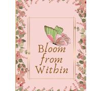 Bloom from Within - Ruled Notebook Journal for Daily Writing, PaperBack 101 pages