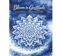 Bloom in Gratitude: A 90 Journal and Mandala Coloring Book