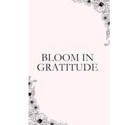 Bloom in Gratitude: Minimal Edition
